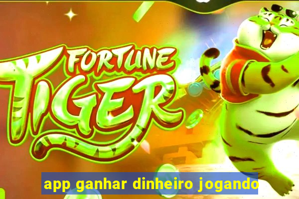 app ganhar dinheiro jogando